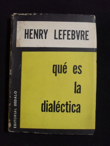 Imagen 1 de 1 de Que Es La Dialectica Henry Lefebvre