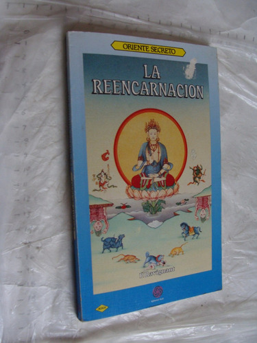 La Reencarnacion , Oriente Secreto , Año 1992 , 157 Paginas
