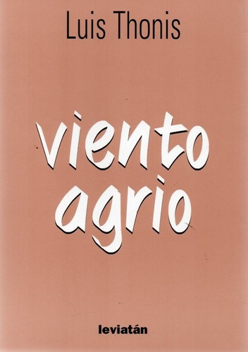 Viento Agrio. Luis Thonis. (le)