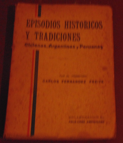 Episodios Históricos Y Tradiciones Carlos Fernandez Freite