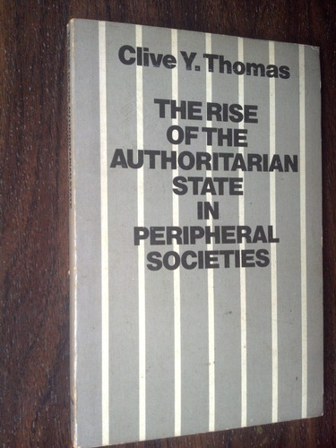 Rise Authoritarian State In Peripheral Societies Cliv Thomas