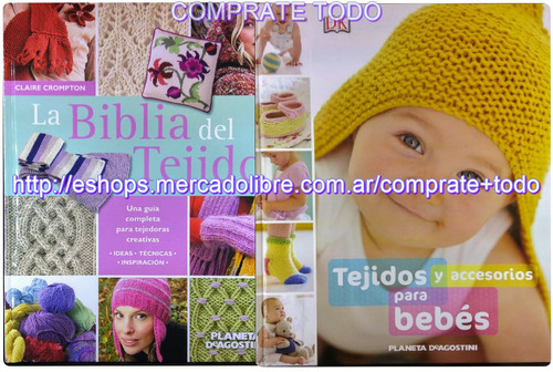 Oferta :2 Libros La Biblia Del Tejido + Tejidos Para Bebés