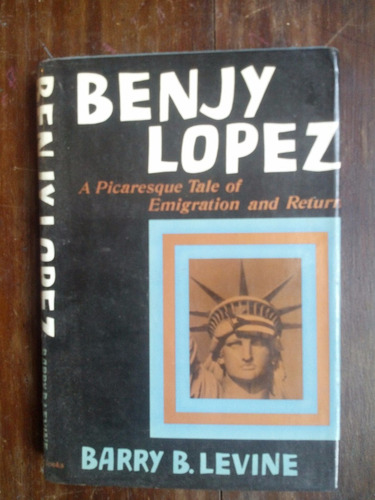 Benjy López Picaresque Tale Of Emigration And Return. Levine