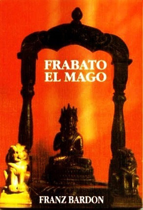 Frabato El Mago - Franz Bardon