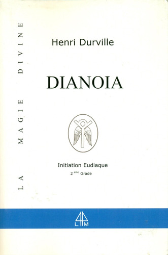 Henri Durville : Dianoia, Iniciación Eudíaca, Segundo Grado