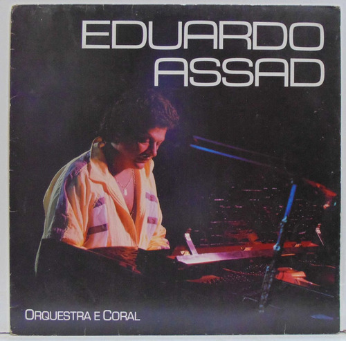 Lp Eduardo Assad - Orquestra E Coral - 1989 - Csp -