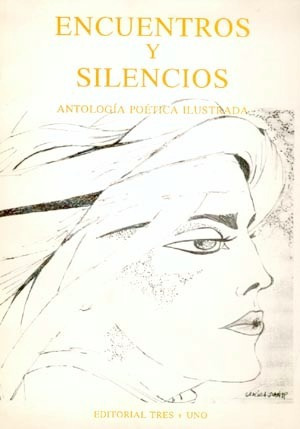 Encuentros Y Silencios . Antología Poética Ilustrada