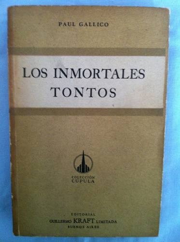 Paul Gallico - Los Inmortales Tontos (r)