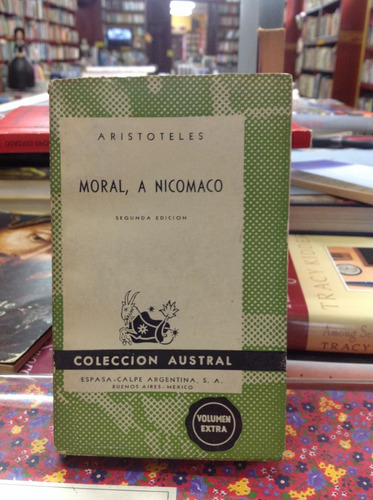 Aristoteles. Moral, A Nicomaco. Editora Espasa.