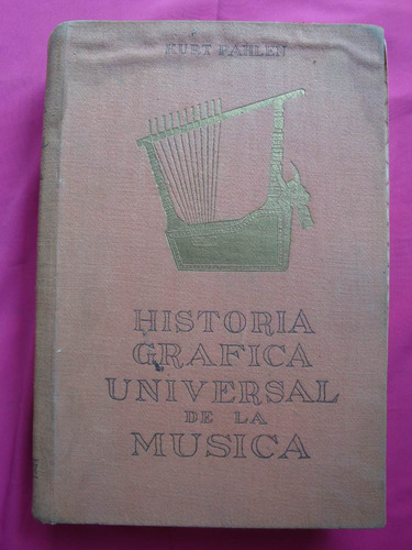 Historia Grafica Universal De La Musica - Kurt Pahlen 1º Ed