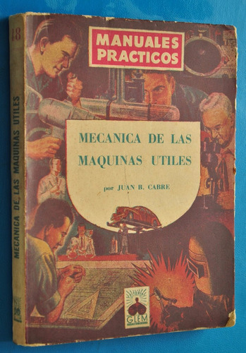 Mecanica Maquinas Utiles Juan Cabre Manual Antiguo Glem 1945