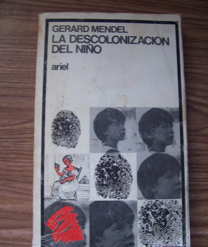La Descolonización Del Niño-aut-gerard Mendel-ed-ariel