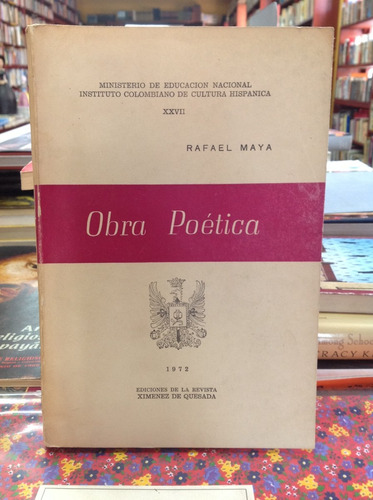 Obra Poética. Rafael Maya. Poesía. Poemas.