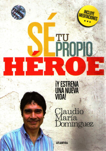 Sé Tu Propio Héroe - Claudio María Domínguez