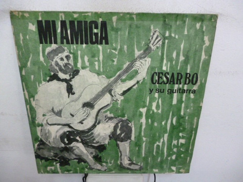 Cesar Bo Y Su Guitarra Mi Amiga Vinilo Argentino