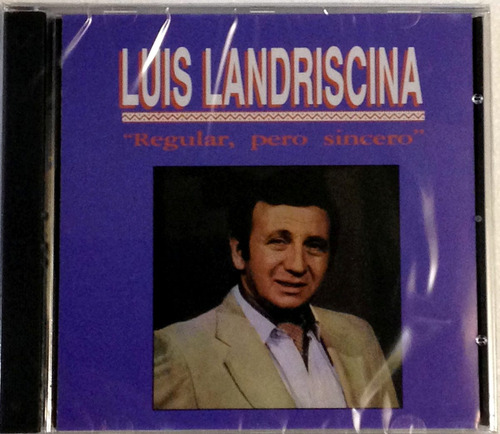 Luis Landriscina Regular Pero Sincero Cd Sellado / Kktus