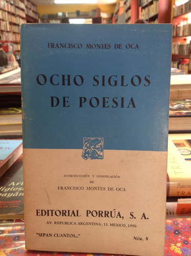 Antología Poética - Ocho Siglos De Poesía - Editorial Porrúa