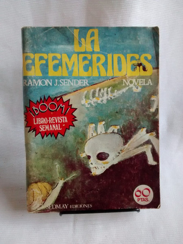 La Efemerides. Ramón J. Sender - Sedmay Ediciones - 1976