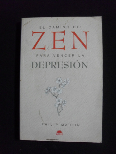 El Camino Del Zen Para Vencer La Depresion Philip Martin