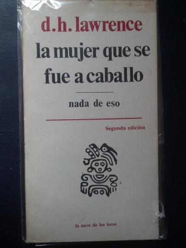 La Mujer Que Se Fue A Caballo. Nada De Eso Lawrence, D.h.