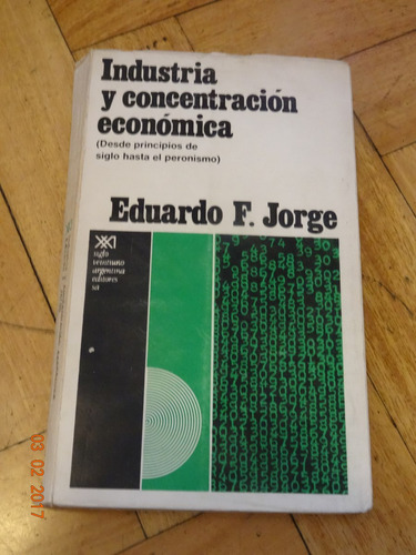 Industria Y Concentración Económica. Eduardo F. Jorge