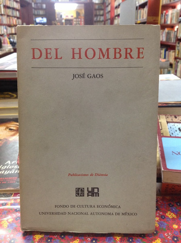 José Gaos. Del Hombre. Fondo De Cultura Económica.