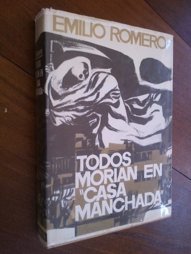 Todos Morian En La Casa Manchada. Emilio Romero