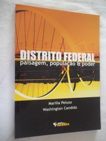 Livro - Distrito Federal - Paisagem,população E Poder