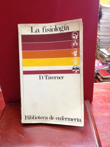 La Fisiología - D. Taverner. Biblioteca De Enfermeria