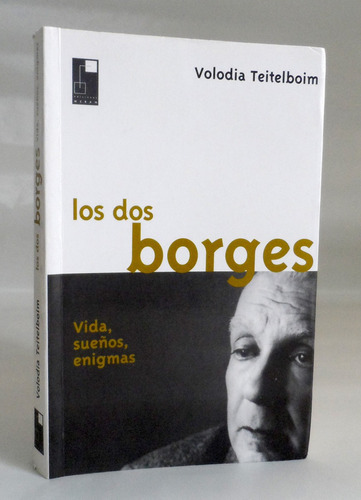 Los Dos Borges Vida Sueños Y Enigmas Ensayo Literatura Fotos