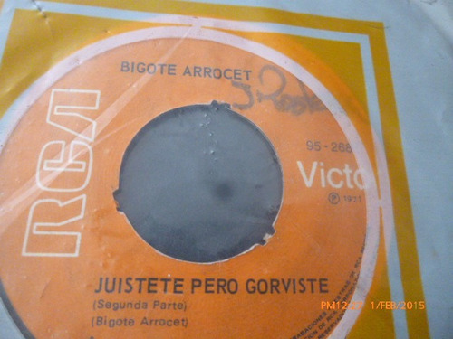 Vinilo Single De Bigote Arrocet -- Juistete Pero Gorvis( I18