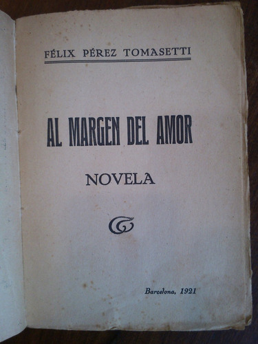 Al Margen Del Amor - Félix Pérez Tomasetti 1921