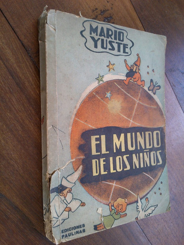 El Mundo De Los Niños - Mario Yuste (cuentos, Poesías Otros)