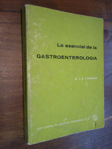 Lo Esencial De La Gastroenterología. M. J. S. Langman