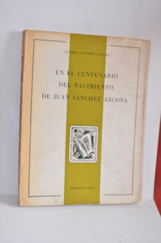 En El Centenario Del Nacimiento Gloria Sanchez Azcona Ed.