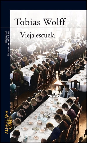 Vieja Escuela - Tobias Wolff - Ed. Alfaguara