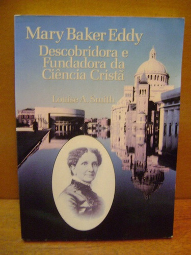 Livro Mary Baker Eddy Descobridora Fundadora Ciência Cristã