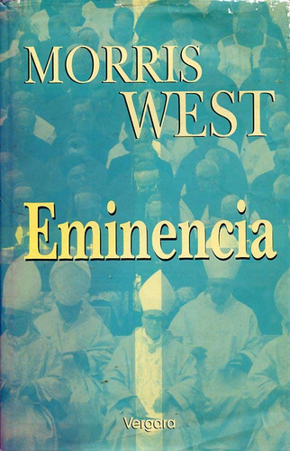 Eminencia. Morris West.  Tapa Dura