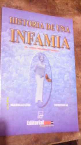 Historia De Una Infamia , Año 2004 , Dr. Jorge Fernandez