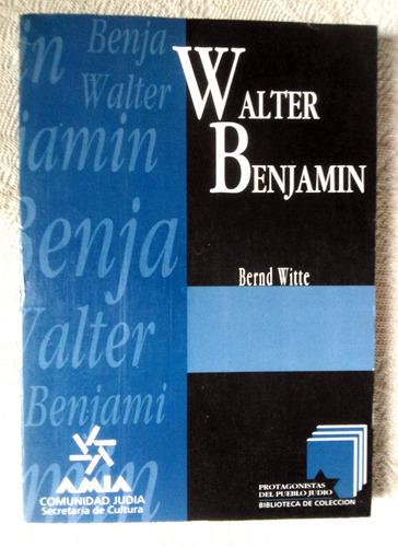 Walter Benjamin Bernd Witte Biografia