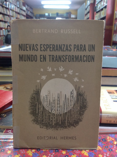 Bertrand Russell - Esperanza Para Un Mundo En Transformación