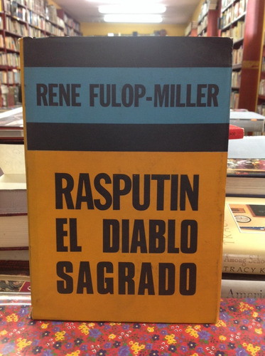 Rasputin. Diablo Sagrado. Rene Fulop- Miller.