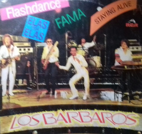 Los Barbaros Flashdance Staying Alive Fama Robert Livi  Pvl