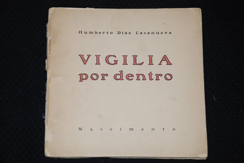 Humberto Diaz Casanueva Vigilia Por Dentro Poesia 1era Ed.