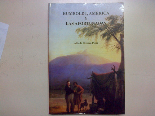 Humboldt America Y Las Afortunadas * Herrera * Firmado Autor