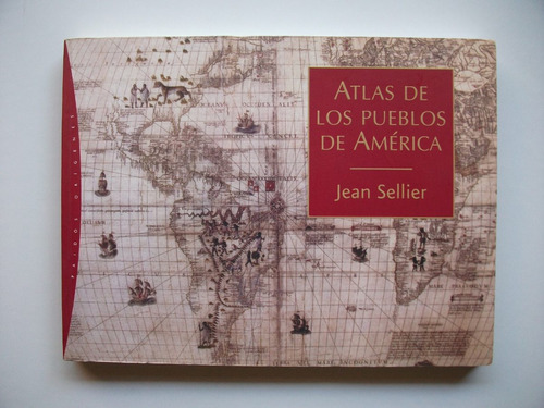 Atlas De Los Pueblos De América - Jean Sellier - Paidós