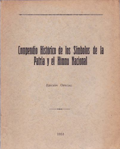 Compendio Histórico D Los Símbolos D La Patria E Himno Nac.