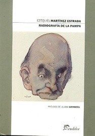 Ezequiel Martinez Estrada - Radiografia De La Pampa