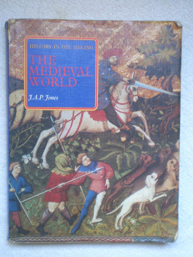 The Medieval World J A P Jones Historia En Inglés Edad Media