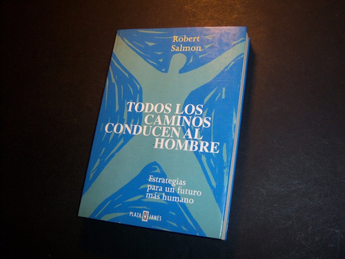 Todos Los Camino Conducen Al Hombre. Robert Salmon